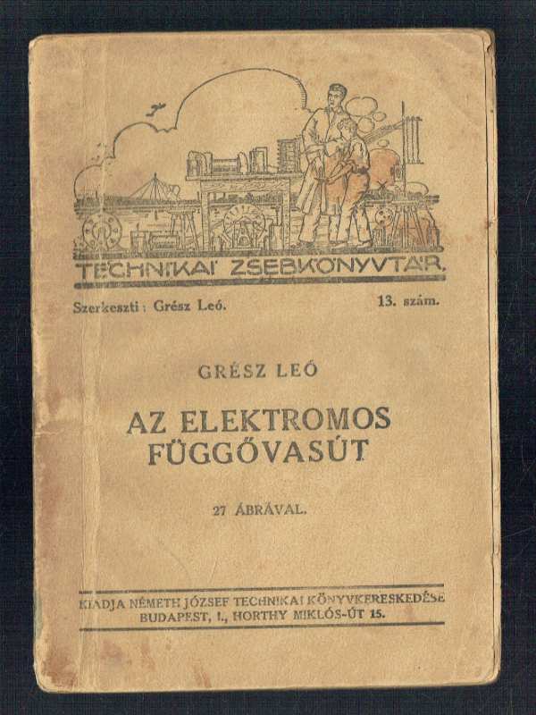 Az elektromos függővasút Grész Leó